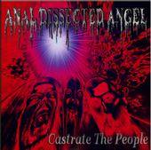 Anal Dissected Angel : Castrate the People